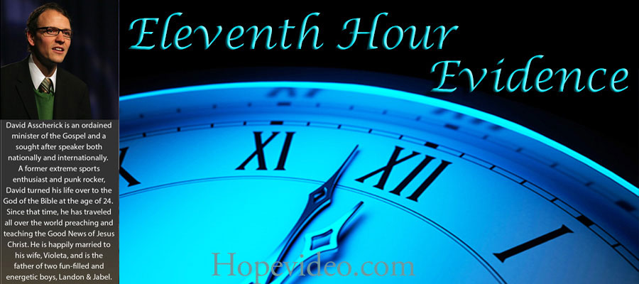 Eleventh Hour Evidence
